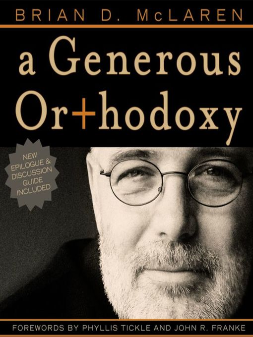 Title details for A Generous Orthodoxy by Brian D. McLaren - Available